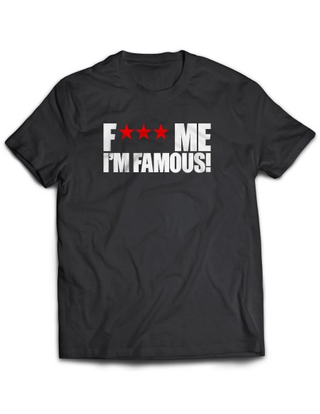 Camiseta F*** me Im Famous