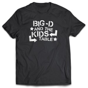 Camiseta Big D and the Kids Table