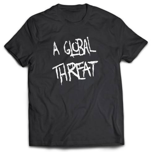 Camiseta A Global Threat