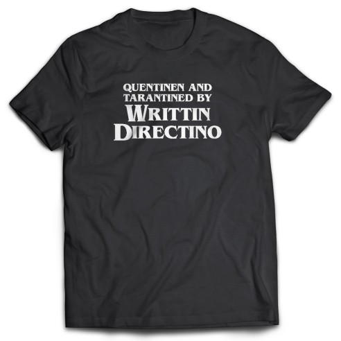Camiseta Quentinen and Tarantined By Writtin Directino