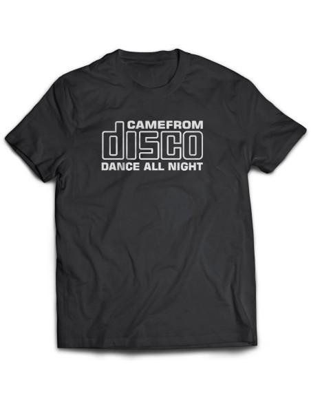 Camiseta Came From Disco Dance All Night