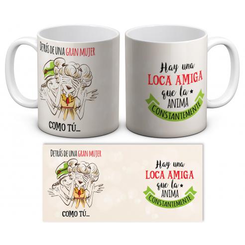 Taza Detrás de una gran mujer como Tú, hay una loca amiga que la anima constantemente