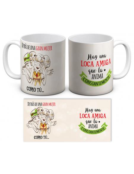 Taza Detrás de una gran mujer como Tú, hay una loca amiga que la anima constantemente