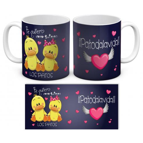 Taza Te quiero como quieren los patos ¡PATODALAVIDA!