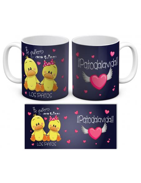 Taza Te quiero como quieren los patos ¡PATODALAVIDA!