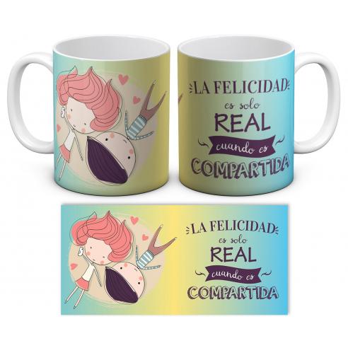 Taza La felicidad es solo real cuando es compartida