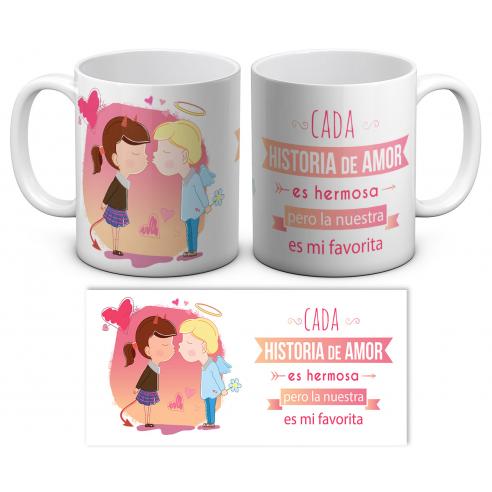 Taza Cada historia de amor es hermosa pero la nuestra es mi favorita V2